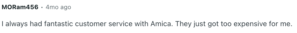 Screenshot of a Reddit comment from user MORam456, posted 4 months ago, stating they always had fantastic customer service with Amica but left because it became too expensive.