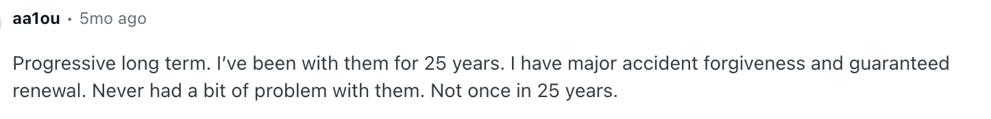 Screenshot of a Reddit comment from user aa1ou, posted 5 months ago, praising Progressive after 25 years as a customer, citing accident forgiveness, guaranteed renewal, and no problems.